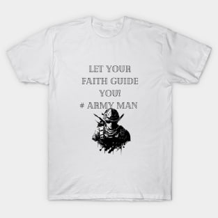 Let your faith guide you T-Shirt